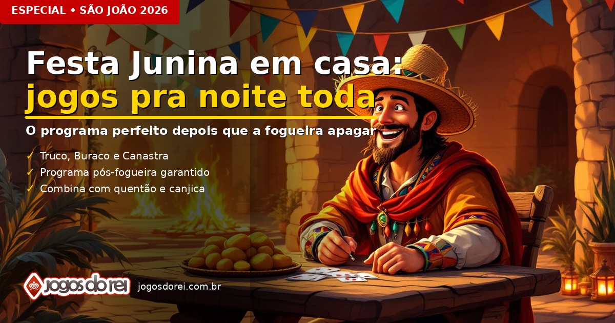 Roteiro de Festa Junina: qual jogo de carta jogar em cada momento da noite — Jogos do Rei